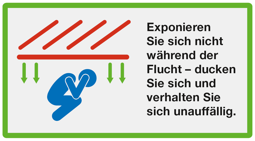 Fliehen: Exponieren Sie sich nicht während der Flucht - ducken Sie sich und verhalten Sie sich unauffällig