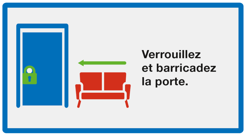 S'abriter: Verouillez et barricadez la porte