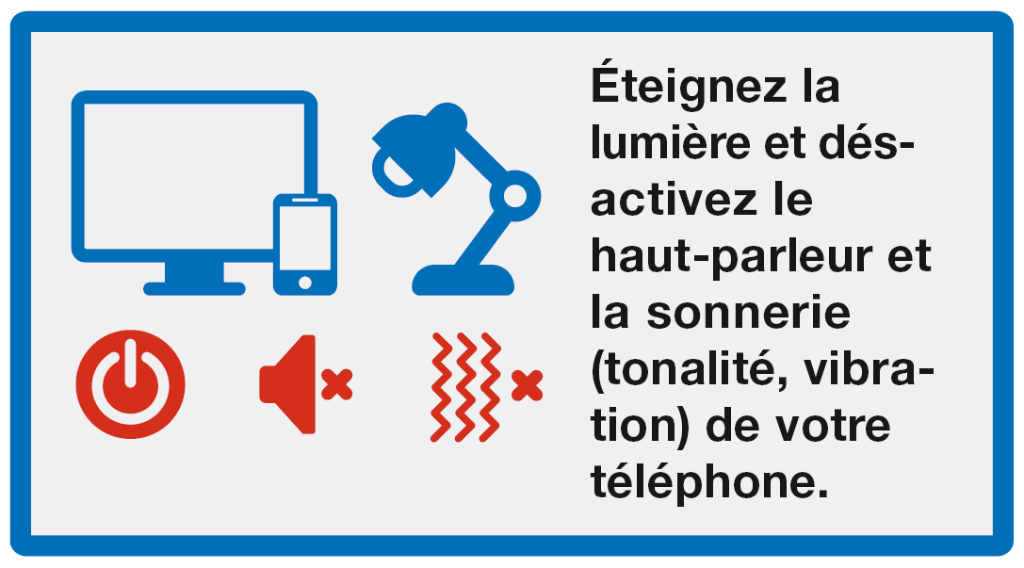 S'abriter: Éteigenz la lumière et désactivez le haut-parleur et les sonnerie (tonalité, vibration) de votre téléphone