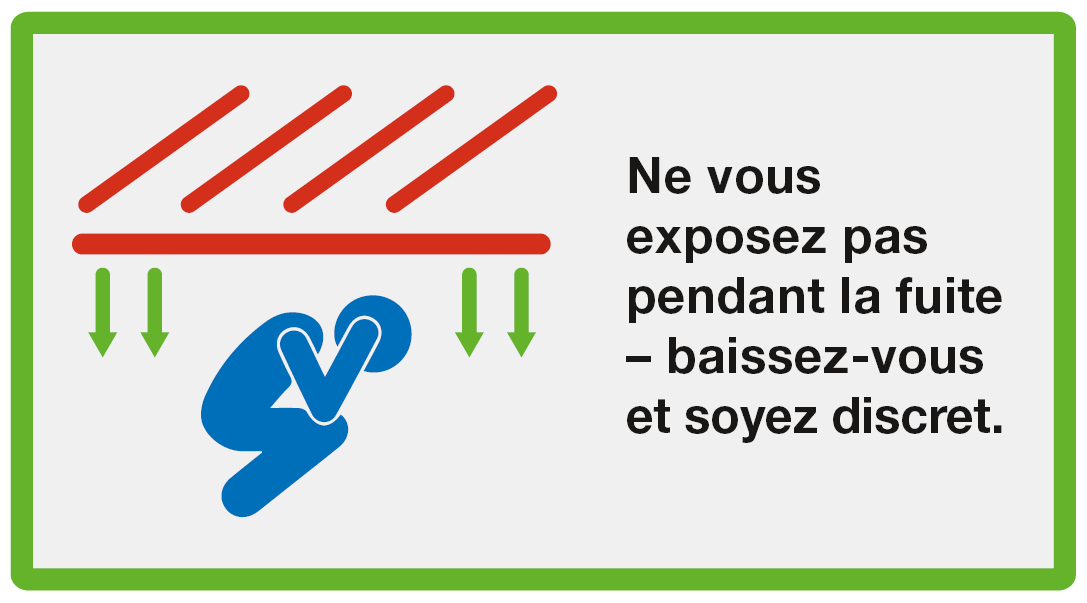 Fuir: Ne vous exponnez pas pendant la fuite - baissez-vous et soyez discret