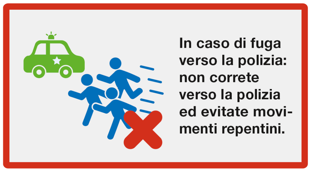 Dare l'allarme: In caso di fuga verso la polizia: non correte verso la polizia ed evitate movimenti repentini